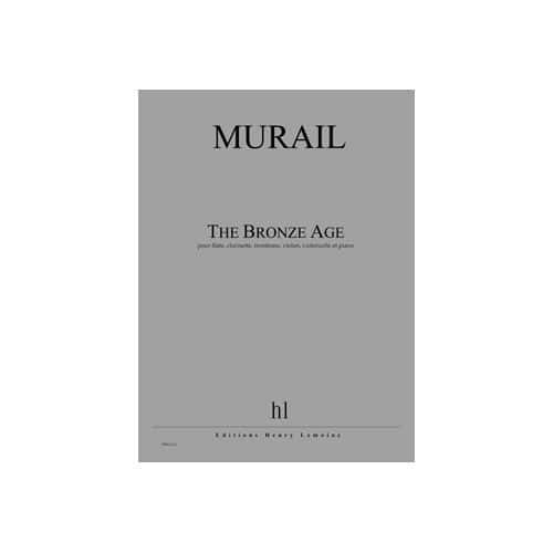 LEMOINE MURAIL - THE BRONZE AGE PO - FLÛTE, CLARINETTE, TROMBONE, VIOLON, VIOLONCELLE ET PIANO
