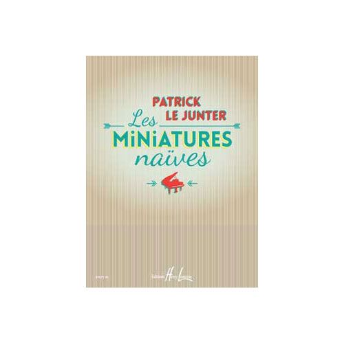 JOBERT LE JUNTER PATRICK - LES MINIATURES NAIVES - PIANO
