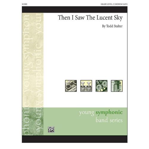 ALFRED PUBLISHING THEN I SAW THE LUCENT SKY - SYMPHONIC WIND BAND