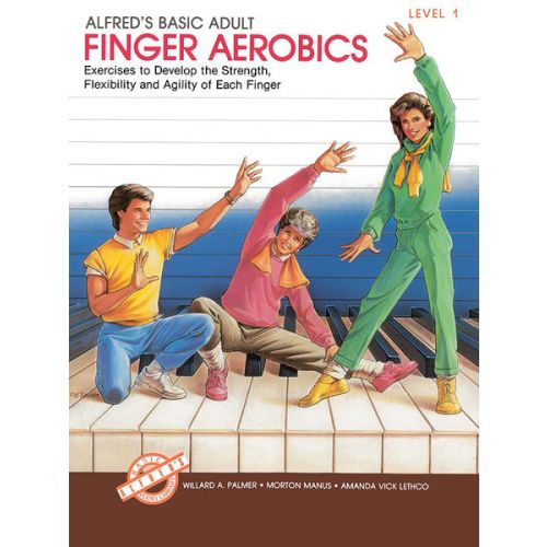 PALMER MANUS AND LETHCO - ALFRED'S BASIC ADULT FINGER AEROBICS - PIANO