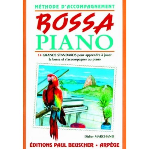 PAUL BEUSCHER PUBLICATIONS MARCHAND DIDIER - BOSSA PIANO - MÉTHODE D