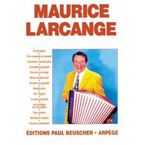 PAUL BEUSCHER PUBLICATIONS LARCANGE MAURICE - MAURICE LARCANGE - ACCORDEON