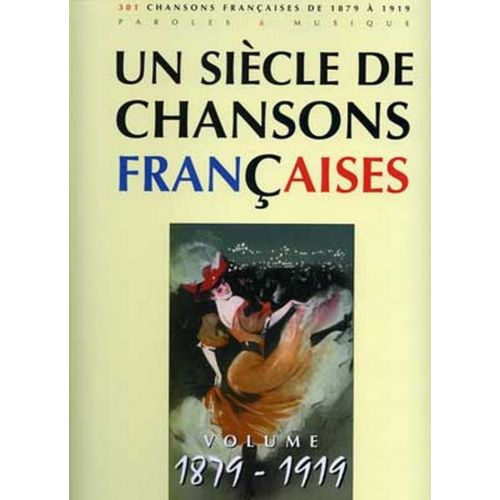 SICLE CHANSONS FRANAISES 1879-1919 - PVG
