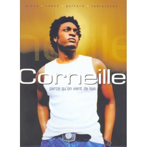 CORNEILLE - PARCE QU'ON VIENT DE LOIN - PVG