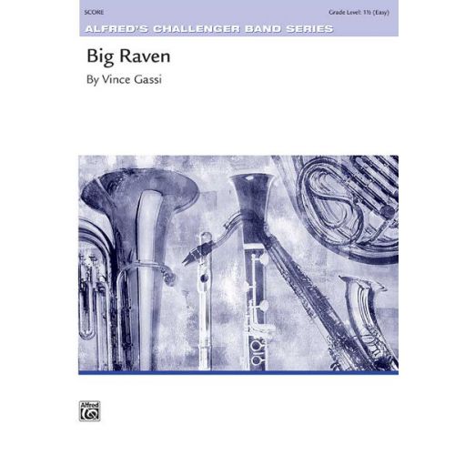 ALFRED PUBLISHING GASSI VINCE - BIG RAVEN - SYMPHONIC WIND BAND