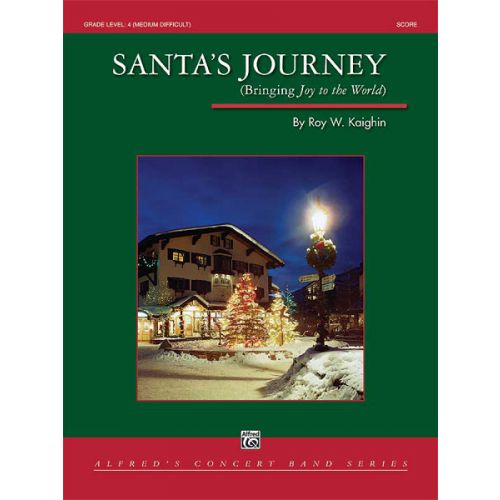 ALFRED PUBLISHING KAIGHIN R - SANTA'S JOURNEY - SYMPHONIC WIND BAND