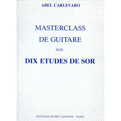 CARLEVARO - MASTERCLASS : 10 ÉTUDES DE SOR - GUITARE