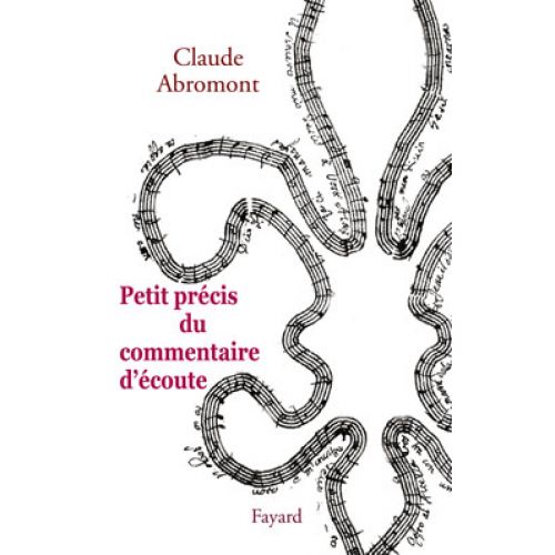 FAYARD ABROMONT C. - PETIT PRECIS DU COMMENTAIRE D'ECOUTE