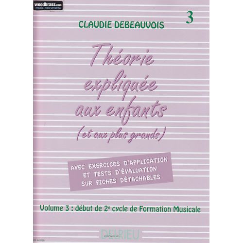 DEBEAUVOIS C. - THEORIE EXPLIQUEE AUX ENFANTS VOL. 3