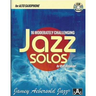 WEISKOPF WALT - 16 MODERATLY CHALLENGING JAZZ SOLOS - ALTO SAXOPHONE