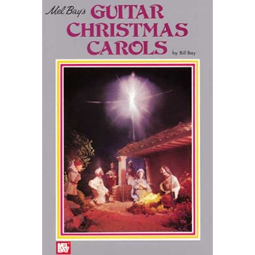 MEL BAY BAY WILLIAM - GUITAR CHRISTMAS CAROLS - GUITAR