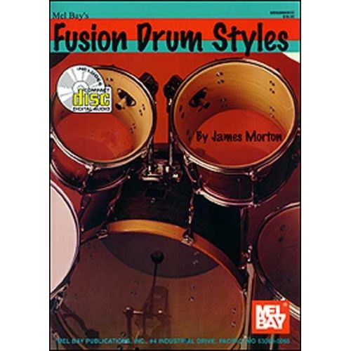 MEL BAY MORTON JAMES - FUSION DRUM STYLES + CD - DRUM SET