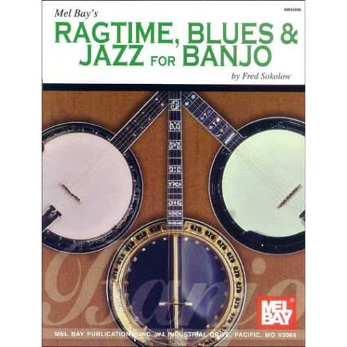 MEL BAY SOKOLOW FRED - RAGTIME, BLUES AND JAZZ FOR BANJO - BANJO