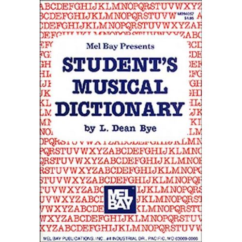 DEAN BYE L. - STUDENT'S MUSICAL DICTIONARY - ALL INSTRUMENTS