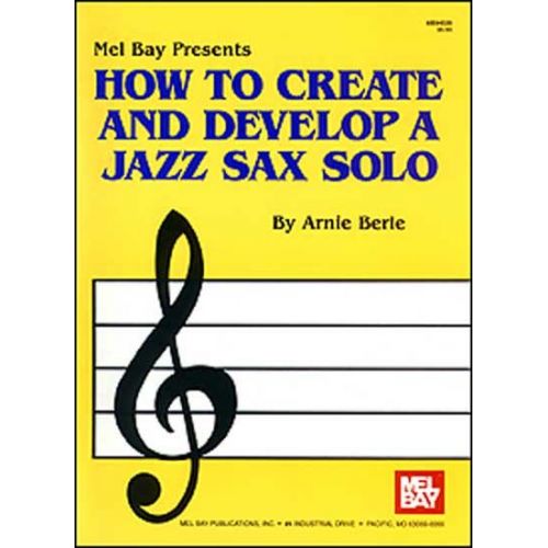  Berle Arnie - How To Create And Develop A Jazz Sax Solo - Saxophone