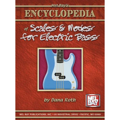 ROTH DANA - ENCYCLOPEDIA OF SCALES AND MODES FOR ELECTRIC BASS - ELECTRIC BASS