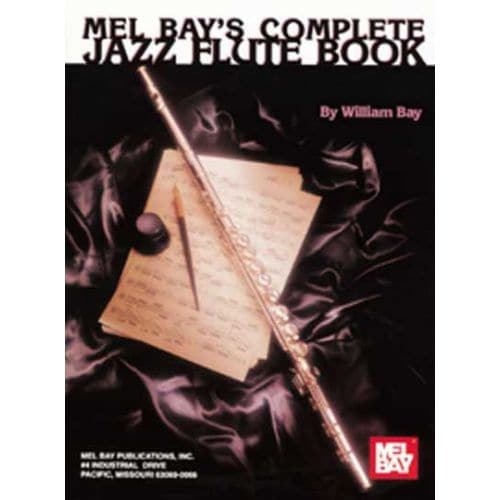 BAY WILLIAM - COMPLETE JAZZ FLUTE BOOK - FLUTE