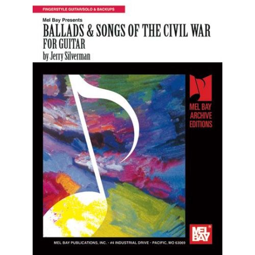 MEL BAY SILVERMAN JERRY - BALLADS AND SONGS OF THE CIVIL WAR FOR GUITAR - GUITAR