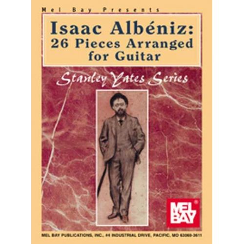 MEL BAY YATES STANLEY - ISAAC ALBENIZ: 26 PIECES ARRANGED FOR GUITAR - GUITAR