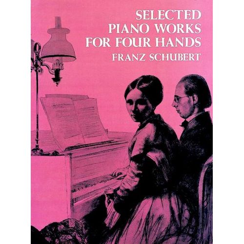 DOVER SCHUBERT F. - SELECTED PIANO WORKS FOR FOUR HANDS