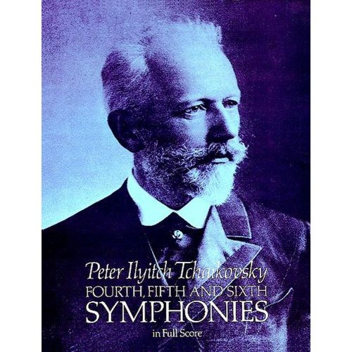 TCHAIKOWSKY P.I. - SYMPHONIES N°4,5,6 - FULL SCORE