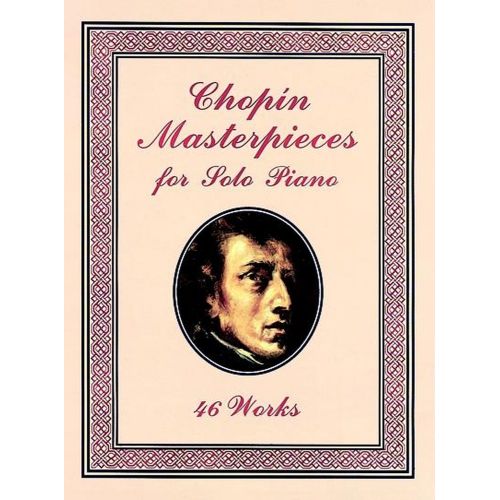 CHOPIN F. - MASTERPIECES, 46 WORKS - PIANO