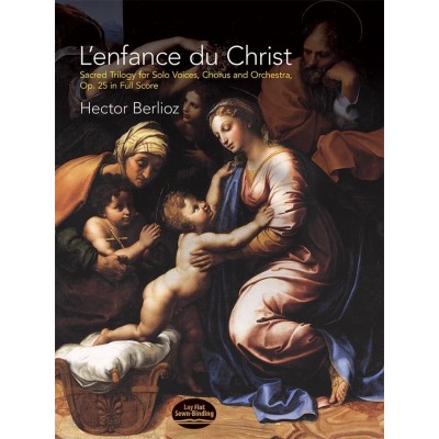 BERLIOZ HECTOR - L'ENFANCE DU CHRIST OP.25 - FULL SCORE