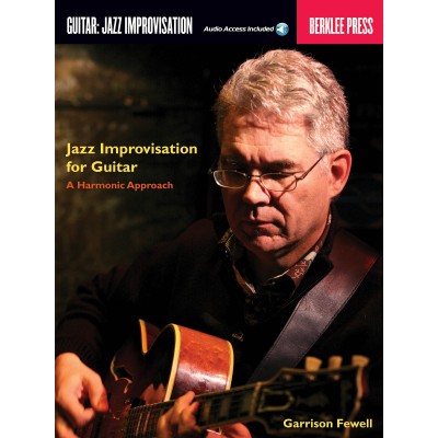 BERKLEE FEWELL G. - JAZZ IMPROVISATION FOR GUITAR : A HARMONIC APPROACH (AUDIO ACCESS INCLUDED)