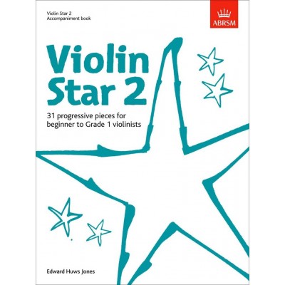 ABRSM PUBLISHING EDWARD HUWS JONES - VIOLIN STAR 2 - PIANO ACCOMPAGNEMENT