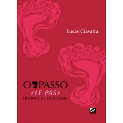 SYMETRIE CIAVATTA LUCAS - O PASSO "LE PAS", MUSIQUE ET EDUCATION