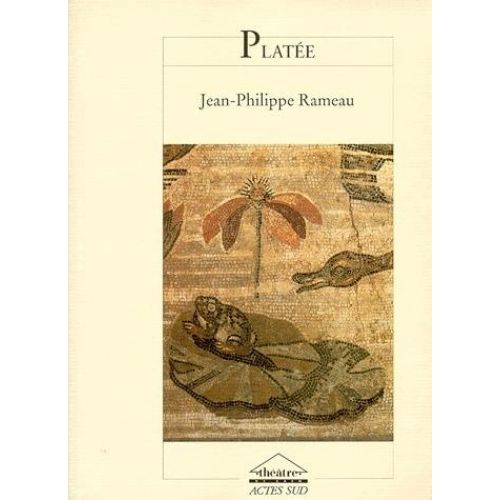 ACTES SUD Rameau J.PH. - Platee
