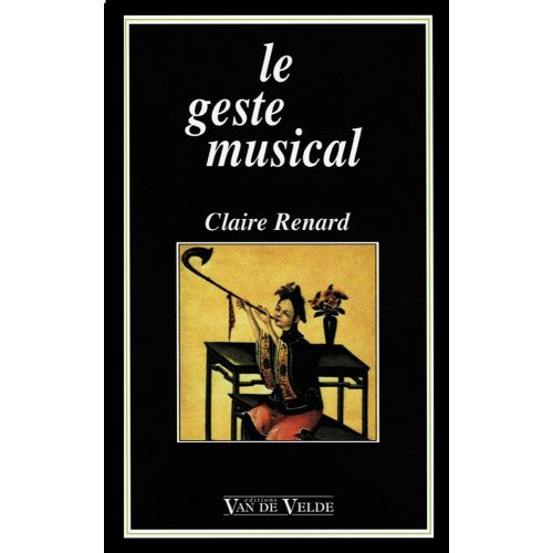 RENARD CLAIRE - LE GESTE MUSICAL