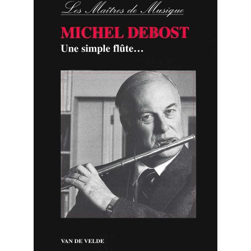 DEBOST MICHEL - UNE SIMPLE FLÛTE