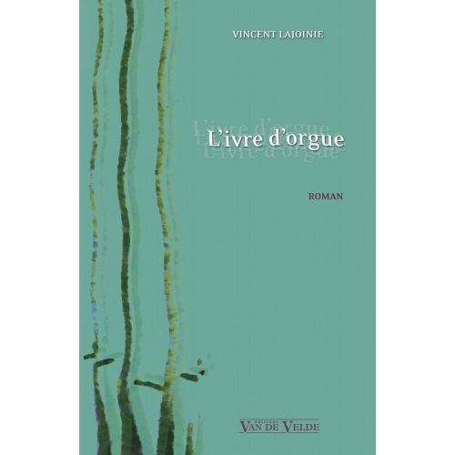 LAJOINIE VINCENT - L'IVRE D'ORGUE
