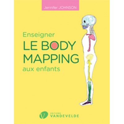 JOHNSON JENNIFER - ENSEIGNER LE BODY MAPPING AUX ENFANTS