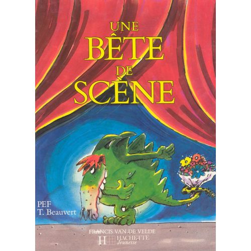VAN DE VELDE BEAUVERT T./ PEF - UNE BETE DE SCENE