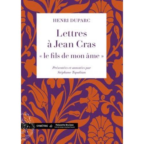 SYMETRIE DUPARC HENRI - LETTRES A JEAN CRAS,