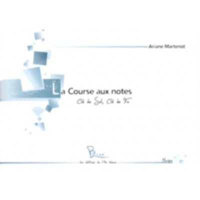 Martenot Ariane - La Course Aux Notes, Clé De Sol, Clé De Fa - Formation Musicale