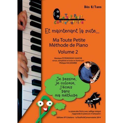 KACZMAREK - MA TOUTE PETITE METHODE DE PIANO VOL.2 6-7 ANS 