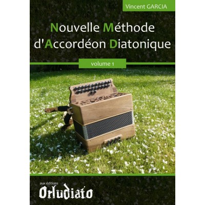 GARCIA VINCENT - NOUVELLE METHODE D'ACCORDEON DIATONIQUE VOL.1