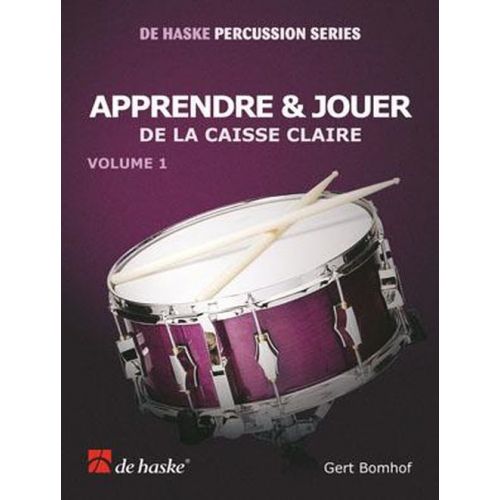 BOMHOF G. - APPRENDRE ET JOUER DE LA CAISSE CLAIRE VOL.1 