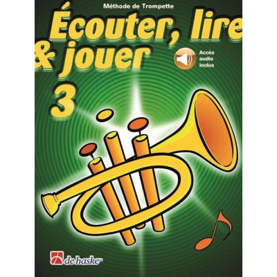 DEHASKE ECOUTER, LIRE ET JOUER VOL.3 TROMPETTE - ACCES AUDIO INCLUS 