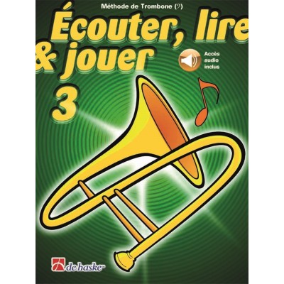 DEHASKE Ecouter, Lire Et Jouer Vol.3 Trombone Cle De Fa