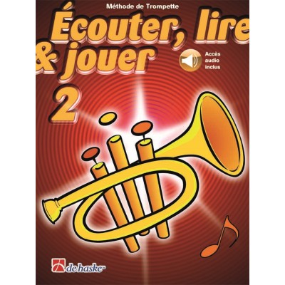 DEHASKE ECOUTER, LIRE ET JOUER VOL.2 TROMPETTE - ACCES AUDIO INCLUS 