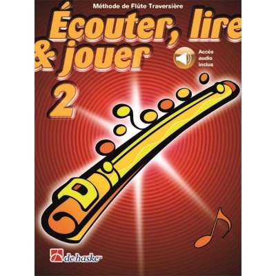 ECOUTER, LIRE ET JOUER VOL.2 FLUTE TRAVERSIERE + ACCES AUDIO INCLUS