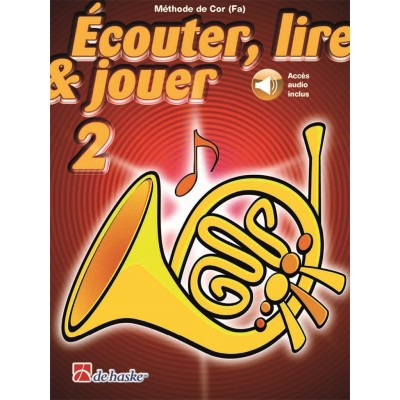 DEHASKE Ecouter, Lire Et Jouer Vol.2 Cor En Fa + Acces Audio Inclus