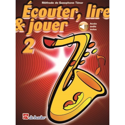 DEHASKE ECOUTER, LIRE ET JOUER VOL.2 SAXOPHONE SOPRANO OU TENOR + FICHIERS AUDIO 