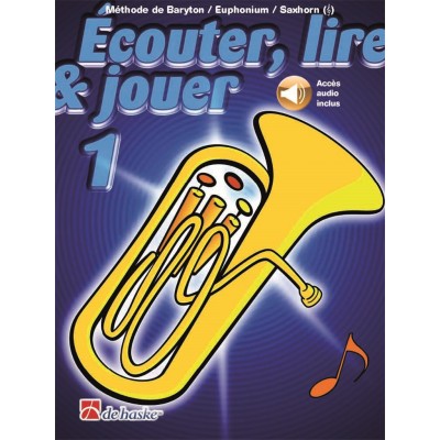 DEHASKE ECOUTER, LIRE ET JOUER VOL.1 BARYTON / EUPHONIUM / SAXHORN (SIB CLé DE SOL)