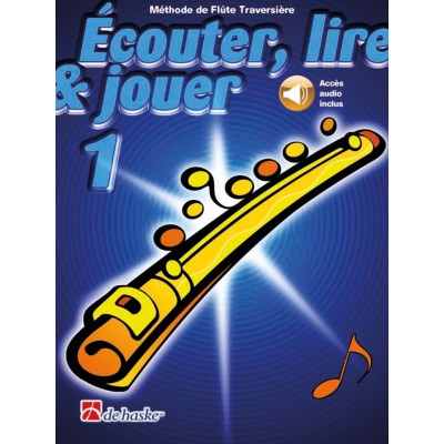 DEHASKE ECOUTER, LIRE ET JOUER VOL.1 FLUTE TRAVERSIERE