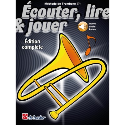 DEHASKE ECOUTER, LIRE ET JOUER TROMBONE EDITION COMPLETE